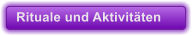 Rituale und Aktivitten