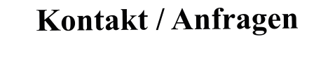 Kontakt / Anfragen